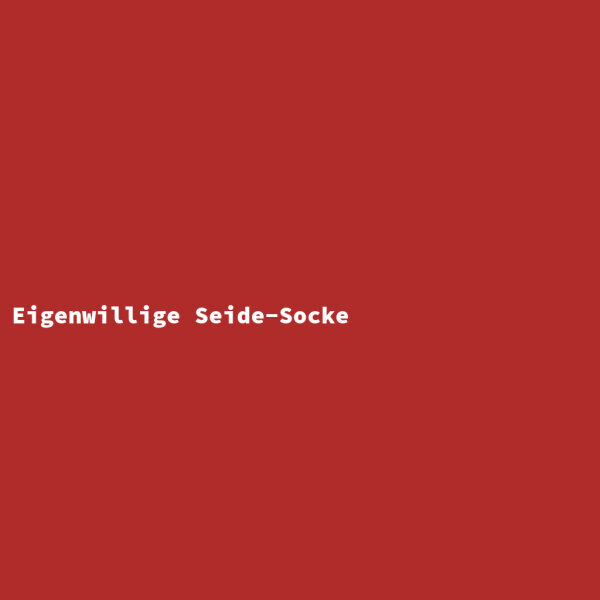 Eigenwillige Seide-Socke