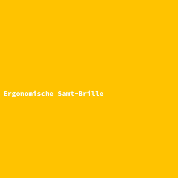 Ergonomische Samt-Brille