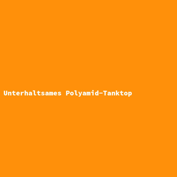 Unterhaltsames Polyamid-Tanktop