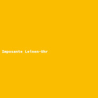 Imposante Leinen-Uhr