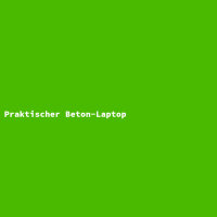 Praktischer Beton-Laptop