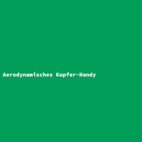 Aerodynamisches Kupfer-Handy