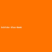 Schicke Glas-Bank