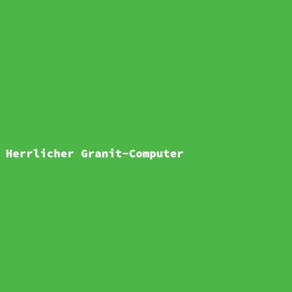 Herrlicher Granit-Computer