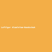 Luftiger Aluminium-Handschuh