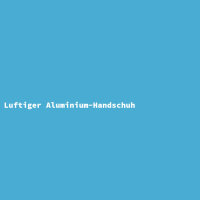 Luftiger Aluminium-Handschuh