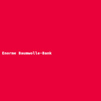 Enorme Baumwolle-Bank