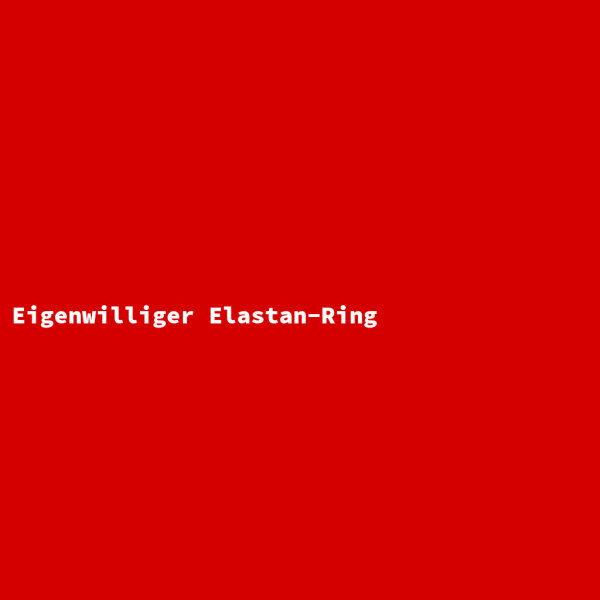 Eigenwilliger Elastan-Ring