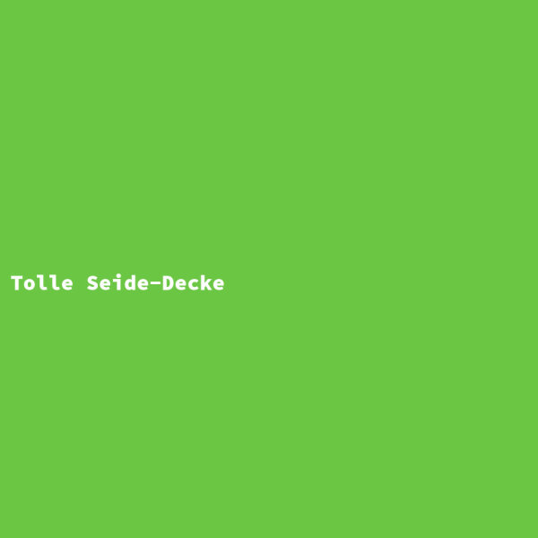 Tolle Seide-Decke